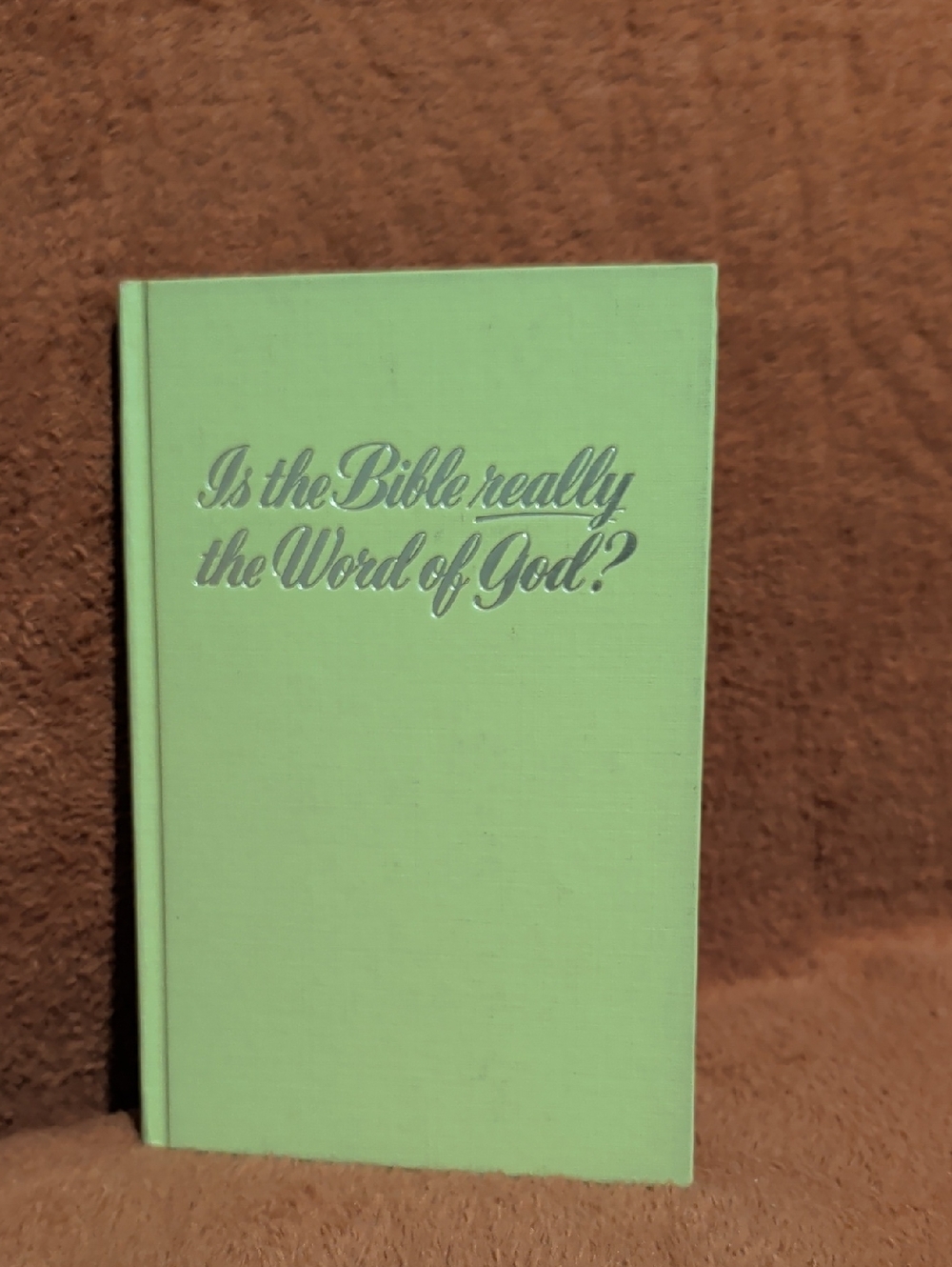 "Is the Bible really the Word of God?"